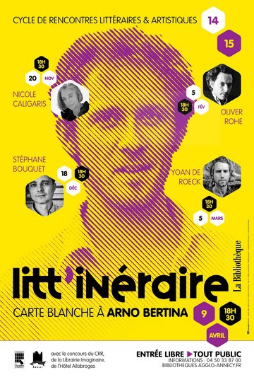 Litt'inéraire carte blanche à Arno Bertina