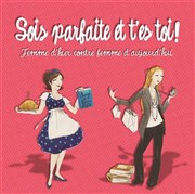Sois parfaite et t'es toi