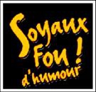 SOYAUX  FOU ! d'humour