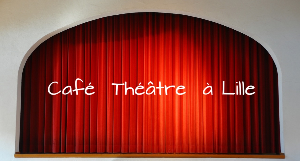 CAFE THEATRE A LILLE/ 