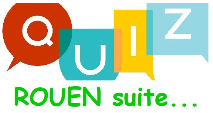 Quizz ROUEN suite 3 (en photos)