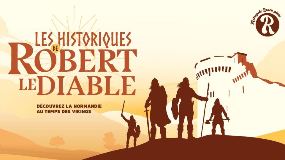 ROBERT LE DIABLE au temps des Vikings