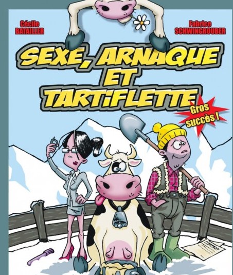 BRIARDISE . SEXE , ARNAQUE ET TARTIFLETTE