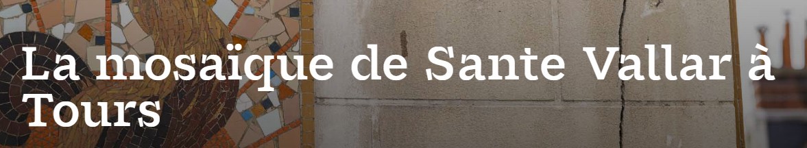 La mosaïque de Sante Vallar à Tours
