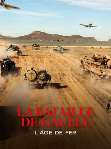 La Bataille de Gaulle : L'âge de fer